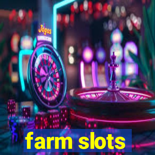 farm slots